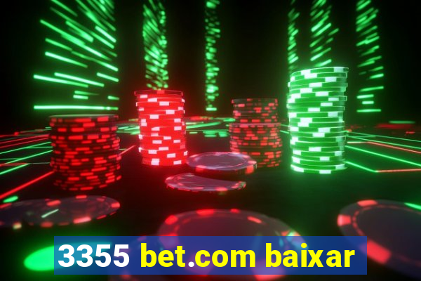 3355 bet.com baixar